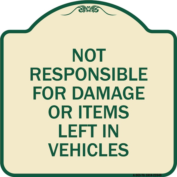 Signmission Not Responsible for Damage or Items Left in Vehicles Heavy-Gauge Aluminum Sign, 18" H, TG-1818-23545 A-DES-TG-1818-23545 - main